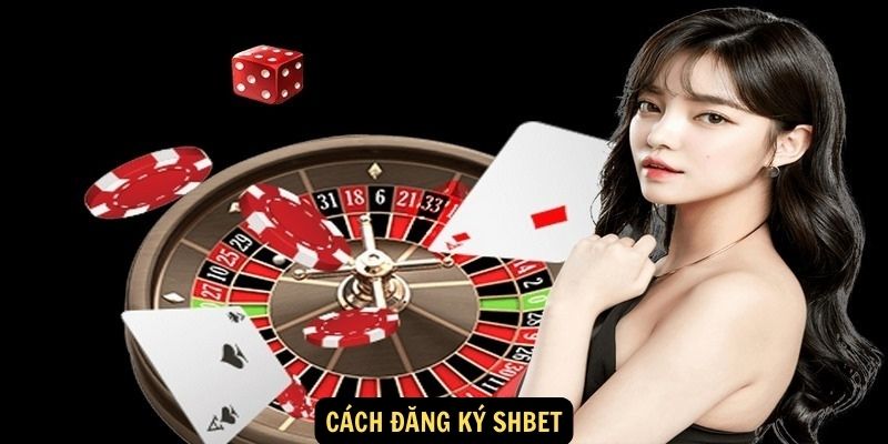Hướng Dẫn Đăng Ký Shbet: Tặng 88K Tân Thủ Trải Nghiệm 1 Cách đăng ký Shbet