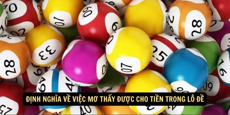 SHBET - Giải Thích Mơ Thấy Được Cho Tiền Trong Lô Đề 2024 4 Định nghĩa về việc mơ thấy được cho tiền trong lô đề