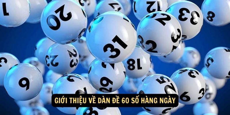 SHBET - Dàn Đề 60 Số Hàng Ngày: Đầu Tư Cùng Cao Thủ 4 Giới thiệu về dàn đề 60 số hàng ngày