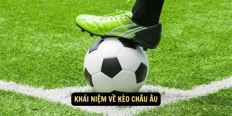 Khái niệm về kèo châu u
