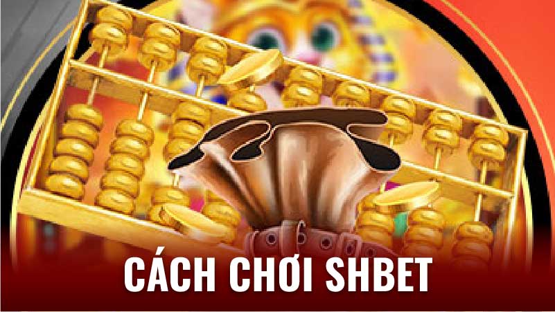 Cách chơi SHBET: Hướng dẫn chi tiết từ người chơi lâu năm 4 Cach choi SHBET 1