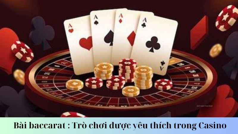 SHBET - Bài baccarat : Game bài được yêu thích trong Casino 5 Giới thiệu về bài baccarat