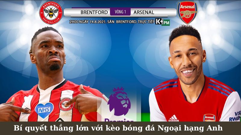 SHBET - 3 Bí quyết thắng lớn với kèo bóng đá Ngoại hạng Anh 6 Phân tích chi tiết kèo bóng đá Ngoại hạng Anh