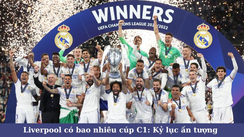SHBET - Liverpool có bao nhiêu cúp C1: Kỷ lục ấn tượng 5 Liverpool có bao nhiêu cúp C1: Chặng đường lịch sử và những chiến thắng đầu tiên