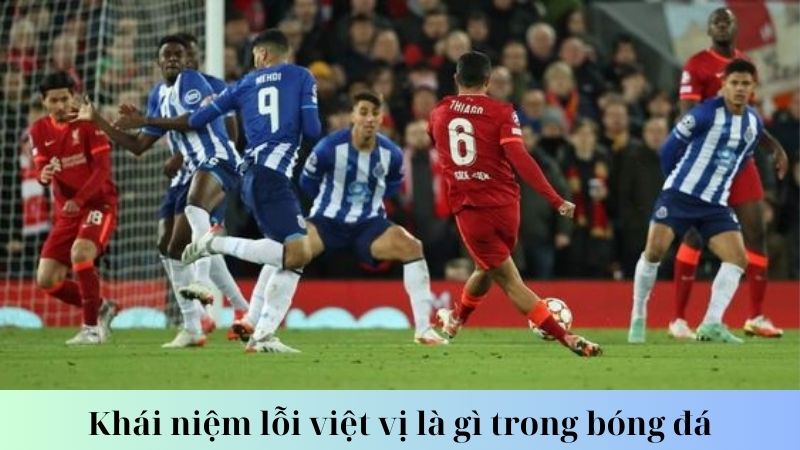 SHBET - Lỗi việt vị là gì trong bóng đá chuyên nghiệp 5 Lỗi việt vị là gì?